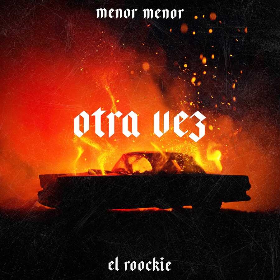 Menor Menor & El Roockie - Otra Vez